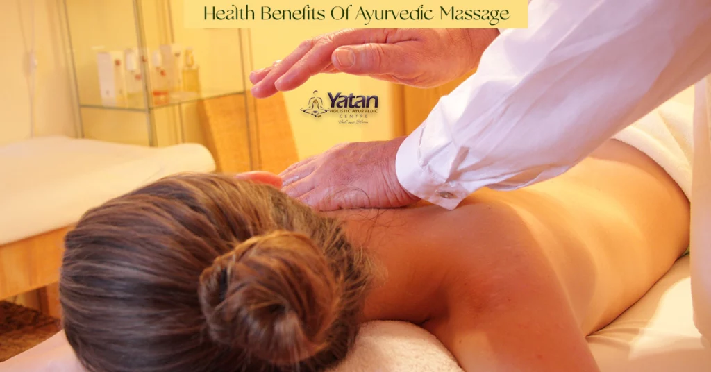 Health Benefits Of Ayurvedic Massage