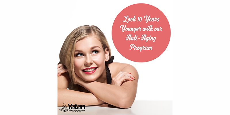 look 10 years younger with Ayurvedic anti aging treatments