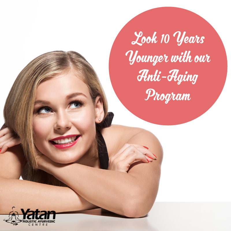 look 10 years younger with our Ayurvedic Anti aging program
