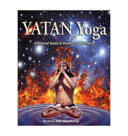 Yatan Yoga - by Raman Das Mahatyagi