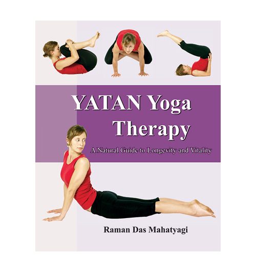 Yatan Yoga Therapy - by Raman Das Mahatyagi